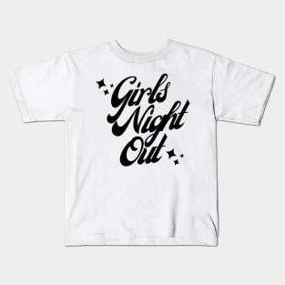 Girls Night Out. Fun Design For Weekends. Kids T-Shirt